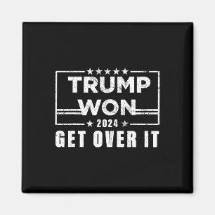 Trump Won Get Over It 2025 3 Magnet