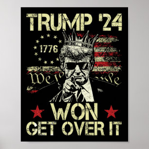 Trump Won Get Over It 2025 8  Poster