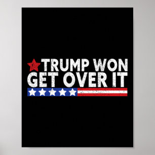 Trump Won Get Over It 2025 Flag Usa Poster