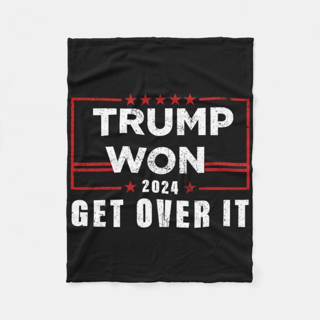Trump Won Get Over It 2025  Fleece Blanket (Front)
