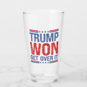 Trump Won Get Over It Glass
