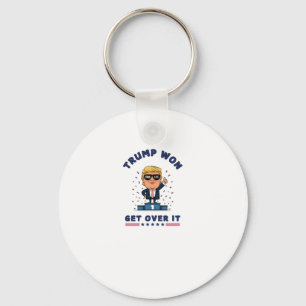 Trump Won - Get Over It  Key Ring