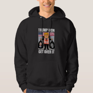 Trump Won Get Over It Maga Won Election 2024  Hoodie
