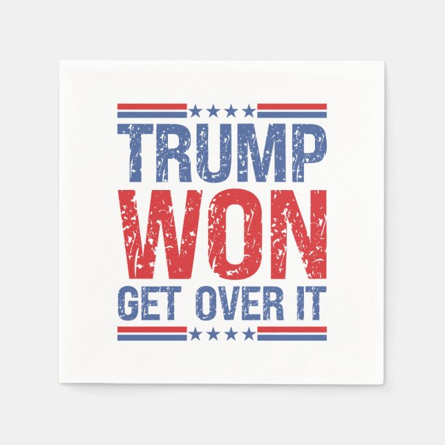 Trump Won Get Over It  Napkin (Front)