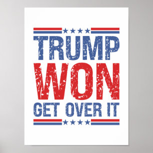 Trump Won Get Over It  Poster