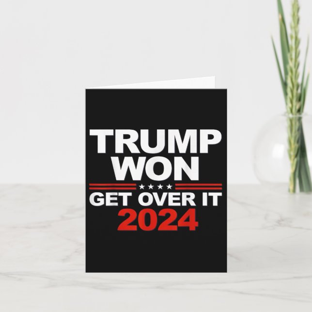 Trump Won Get Over It Second Term Trump 2024  Card (Front)