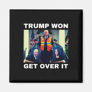 Trump Won Get Over It Tee Mega Won Election 2025 Magnet