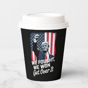 Trump Won Get Over it Trump Victory 47th President Paper Cups