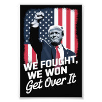Trump Won Get Over it Trump Victory 47th President