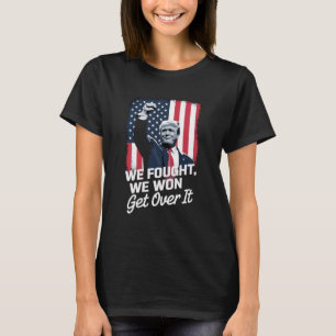 Trump Won Get Over it Trump Victory 47th President T-Shirt