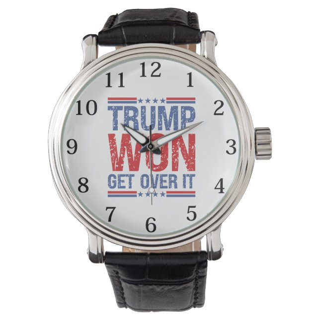 Trump Won Get Over It  Watch (Front)