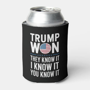 Trump Won They Know It 2024 47th President Winning Can Cooler