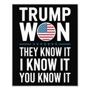 Trump Won They Know It 2024 47th President Winning Photo Print