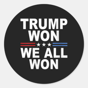 Trump Won - We All Won 2024 Usa Flag Trump Won  Classic Round Sticker