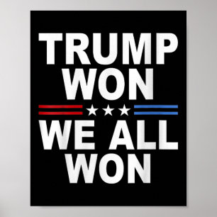 Trump Won - We All Won 2025 Usa Flag Trump Won Poster