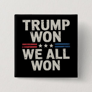 Trump Won We All Won President 47 USA 15 Cm Square Badge