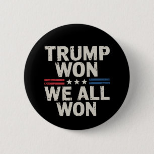 Trump Won We All Won President 47 USA 6 Cm Round Badge