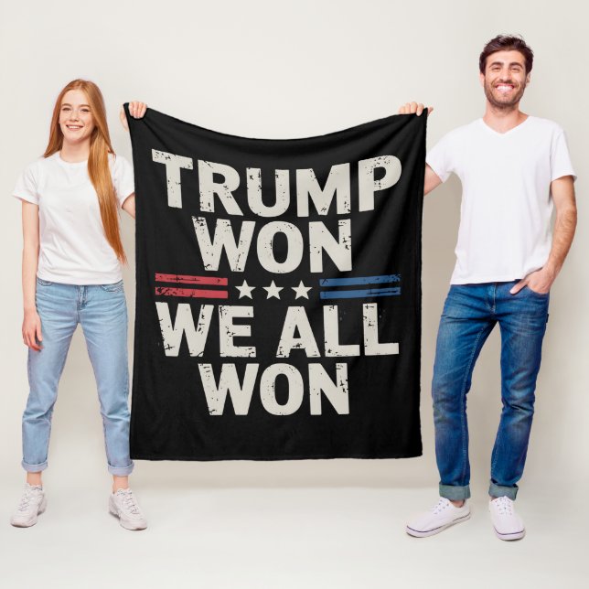 Trump Won We All Won President 47 USA Fleece Blanket (In Situ)