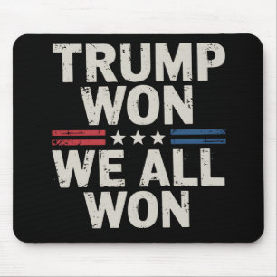 Trump Won We All Won President 47 USA Mouse Pad