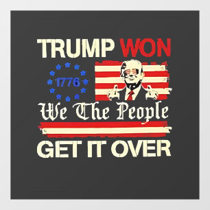 Trump Won We the People Get it Over Inaguration 