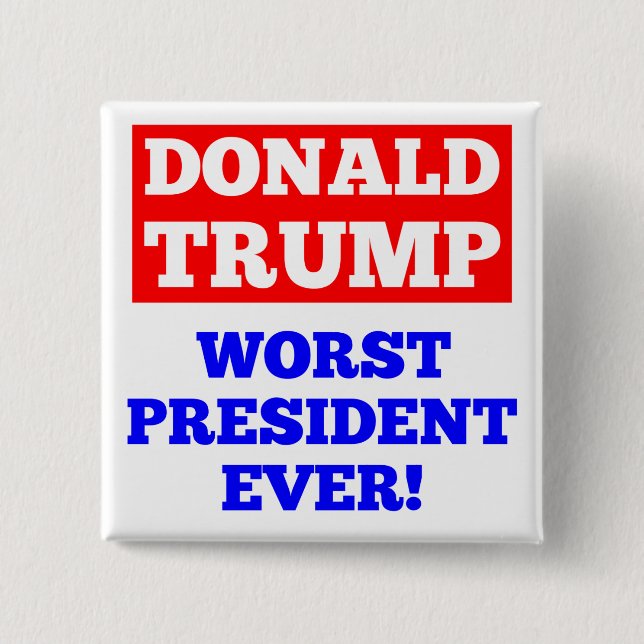 TRUMP Worst President Ever! Button (White) (Front)
