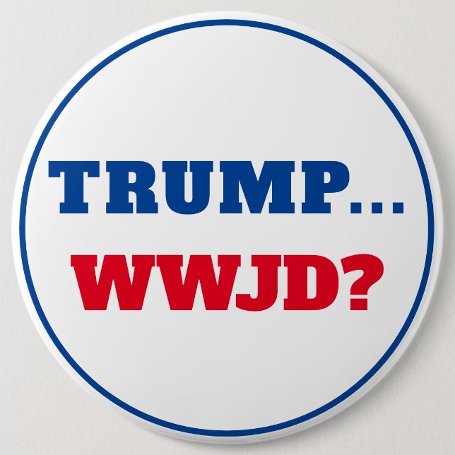 "Trump... WWJD?" Anti Trump 6 Cm Round Badge (Front)