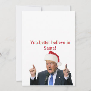 Trump: You better believe in Santa! Holiday Card