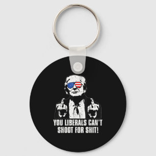 Trump You Liberals Can't Shoot For Key Ring
