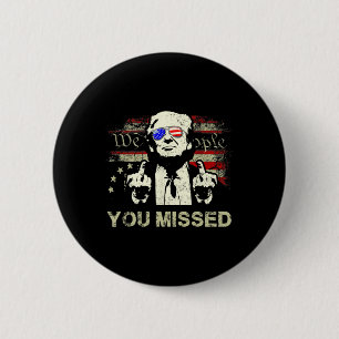 Trump You Missed Funny Trump 2024 6 Cm Round Badge