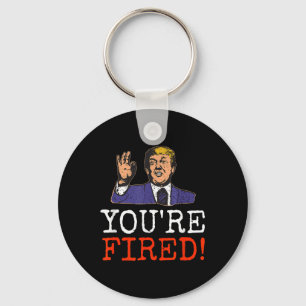 Trump Youre Fired! Funny Graphic  Key Ring