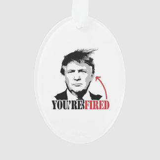 Trump You're Fired Ornament