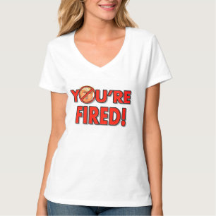 Trump - You're Fired! T-Shirt