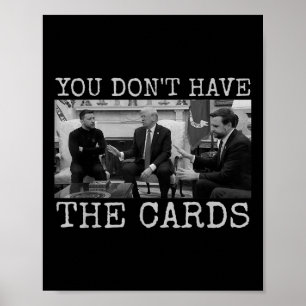 Trump Zelensky Retro You Don’t Have The Cards Funn Poster