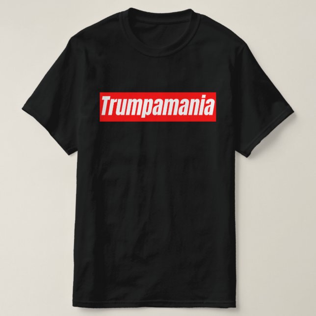 Trumpamania Trump Election 2024 T-Shirt (Design Front)