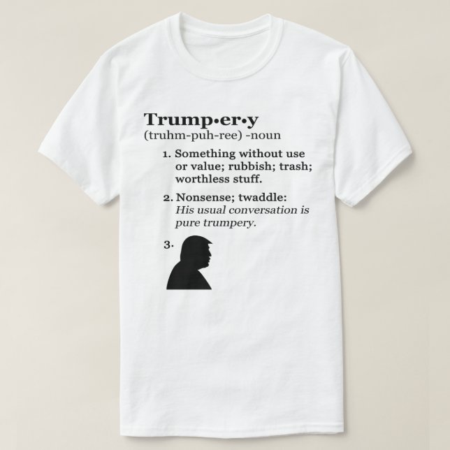 Trumpery Definition - Anti President Trump T-Shirt (Design Front)