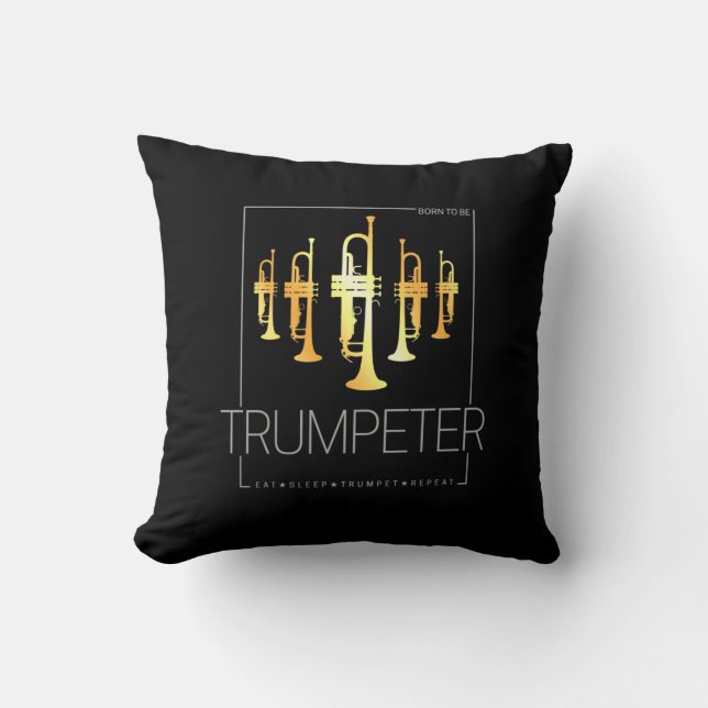 Trumpet Born To Be Trumpeter for Musicians Cushion (Front)