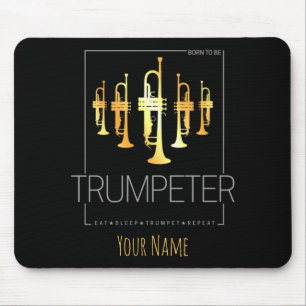 Trumpet Born To Be Trumpeter for Musicians Mouse Pad