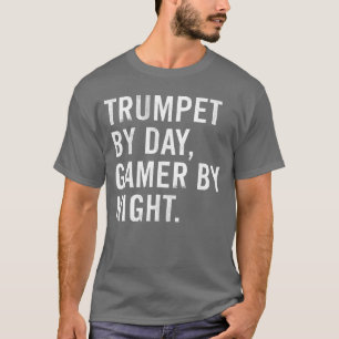 Trumpet by Day Gamer by Night girl T-Shirt