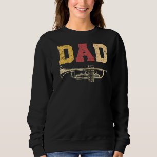 Trumpet Dad Musical Instrument Musician Fathers Da Sweatshirt