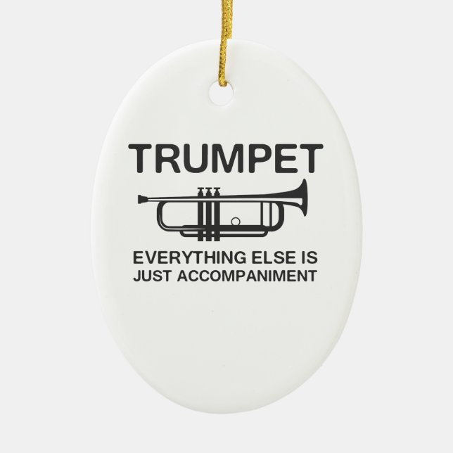 Trumpet…Everything Else Is Just an Accompaniment Ceramic Tree Decoration (Front)