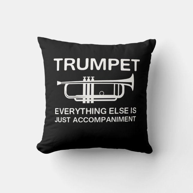 Trumpet…Everything Else Is Just an Accompaniment Cushion (Front)