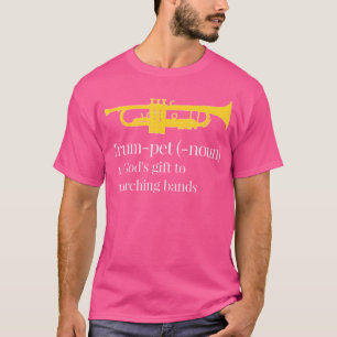 Trumpet - God'S Gift To Marching Bands - Funny Tru T-Shirt