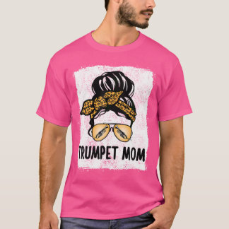 Trumpet Mum Trumpeter Mother Messy Bun Women Trump T-Shirt