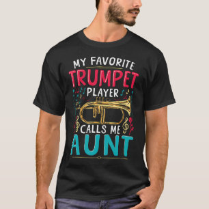 Trumpet Music Brass My Favourite Trumpet Player Ca T-Shirt
