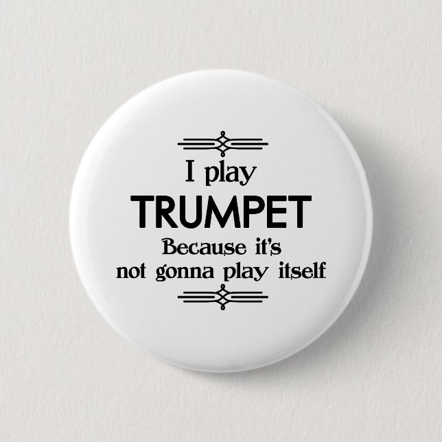 Trumpet - Play Itself Funny Deco Music 6 Cm Round Badge (Front)