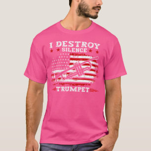 Trumpet Player Art I Destroy Silence Trumpet Lover T-Shirt