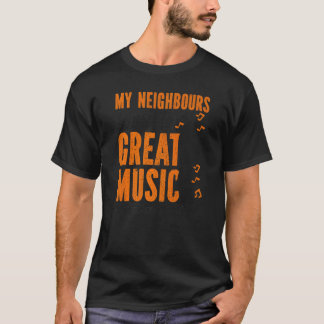 Trumpet Player My Neighbours Listen To Great Music T-Shirt