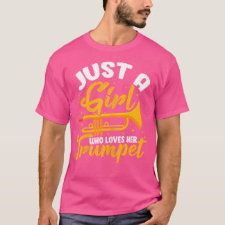 Trumpet Player Trumpeter Just A Girl Who Loves Her T-Shirt