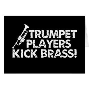 Trumpet Players Kick Brass!