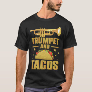 Trumpet Valve Caps and Tacos Trumpet Mouthpiece T-Shirt